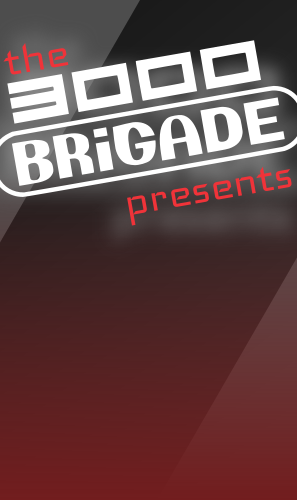 The 3000 Brigade Presents